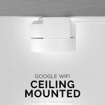 GOOGLE WIFI ADHESIVE WALL AND CEILING MOUNT (01) - EASY TO INSTALL & NO MESS