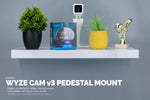 PEDESTAL MOUNT FOR WYZE CAM V3 SMART SECURITY CAMERA, DESKTOP, WALL & CEILING
